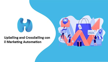 UpSelling and CrossSelling con il Marketing Automation